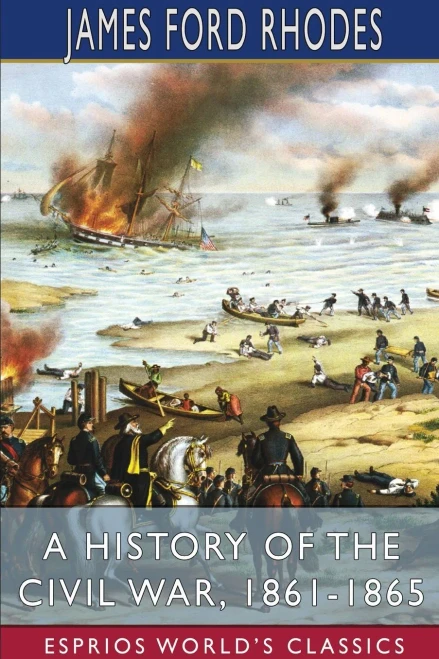 A History Of The Civil War, 1861-1865 (Esprios Classics)