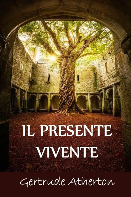 Il Presente Vivente: The Living Present, Italian Edition