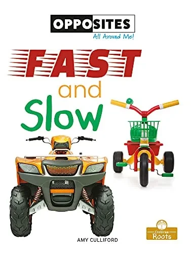 Fast And Slow (Opposites All Around Me!) - 9781427140173