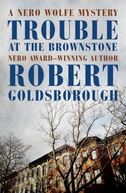 Trouble At The Brownstone (The Nero Wolfe Mysteries, 16)