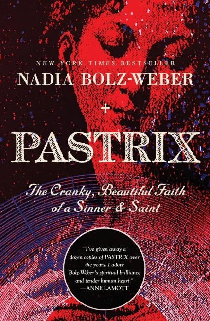 Pastrix: The Cranky, Beautiful Faith Of A Sinner & Saint