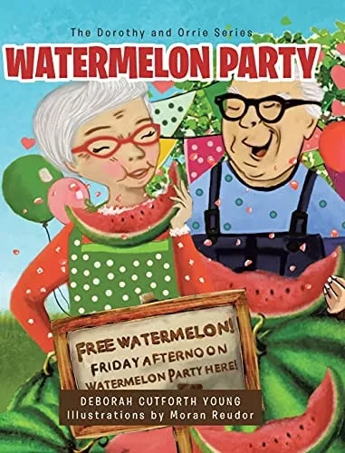 Watermelon Party (The Dorothy And Orrie) - 9781644682036