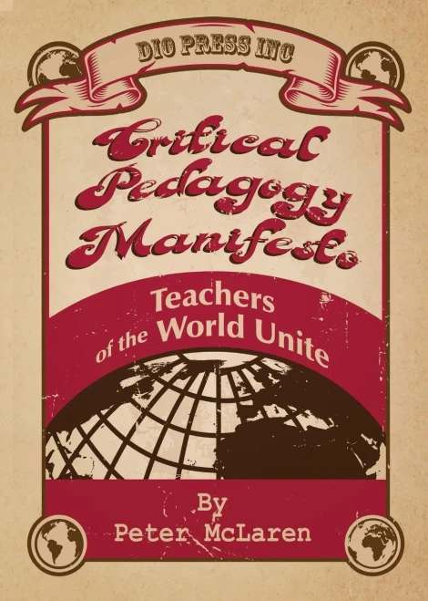 Critical Pedagogy Manifesto: Teachers Of The World Unite