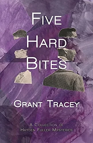 Five Hard Bites: A Collection Of Hayden Fuller Mysteries