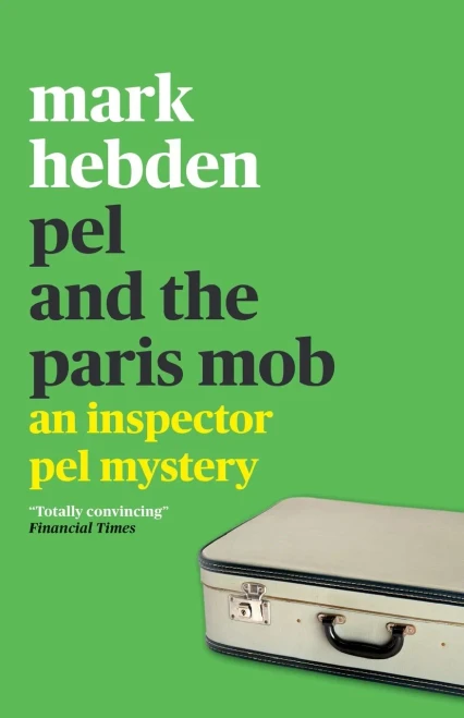 Pel And The Paris Mob (The Inspector Pel Mystery Series)