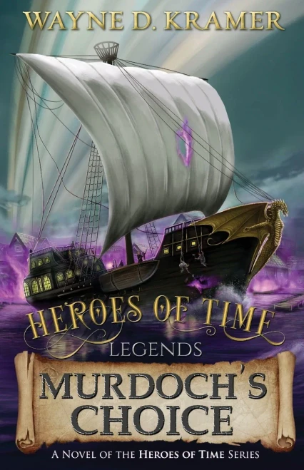 Heroes Of Time Legends: Murdoch'S Choice - 9781955997140