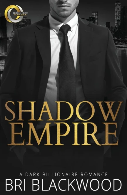 Shadow Empire: A Dark Billionaire Romance (Broken Cross)