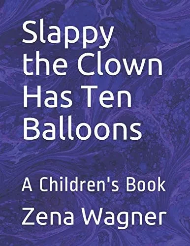 Slappy the Clown Has Ten Balloons: A Children's Book