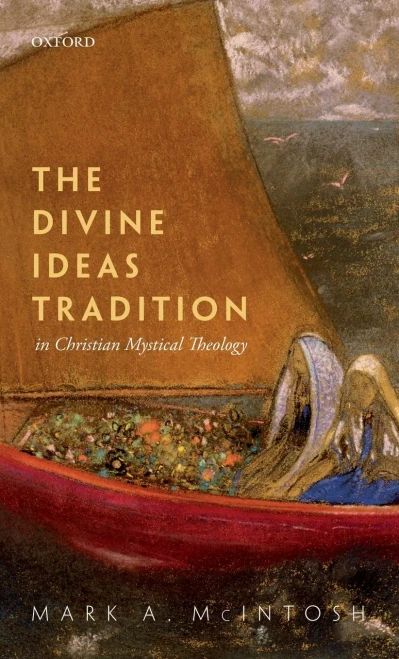 The Divine Ideas Tradition In Christian Mystical Theology