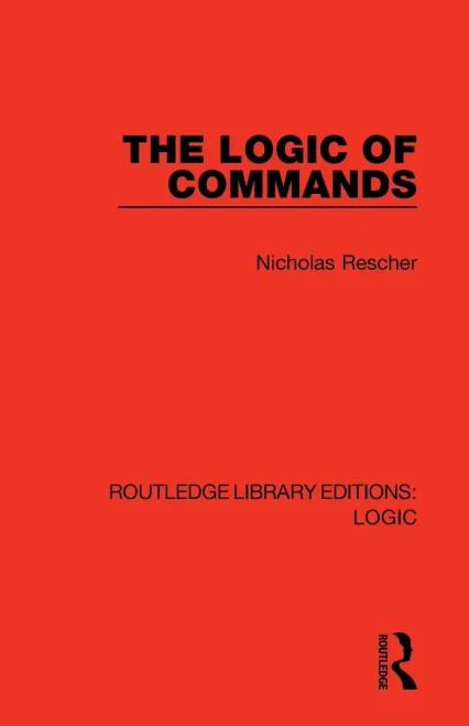 The Logic Of Commands (Routledge Library Editions: Logic)