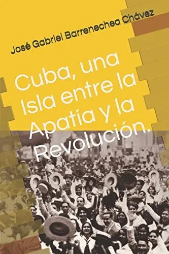 Cuba, una Isla entre la Apat�a y la Revoluci�n. (#BerlinWall30) (Spanish Edition)