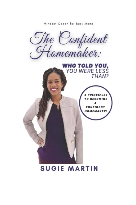 The Confident Homemaker, Who Told You, You Were Less Than