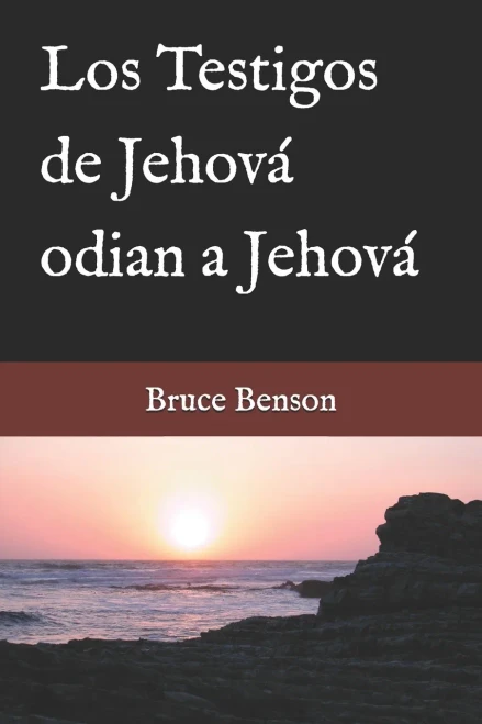 Los Testigos De Jehovã¡ Odian A Jehovã¡ (Spanish Edition)