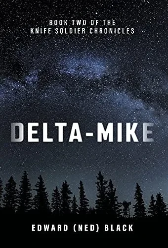 Delta-Mike (The Knife Soldier Chronicles) - 9781039100671