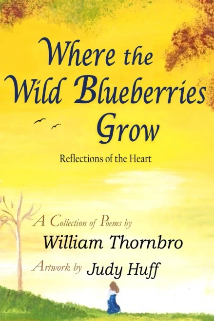 Where The Wild Blueberries Grow: Reflections Of The Heart