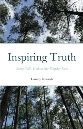 Inspiring Truth: Seeing God'S Truth In Our Everyday Lives