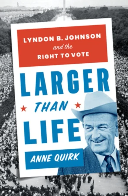 Larger Than Life: Lyndon B. Johnson And The Right To Vote