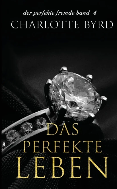 Das Perfekte Leben (Der Perfekte Fremde) (German Edition)