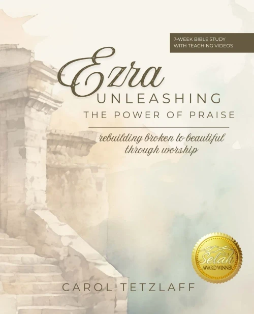 Ezra Unleashing The Power Of Praise: A 7-Week Bible Study