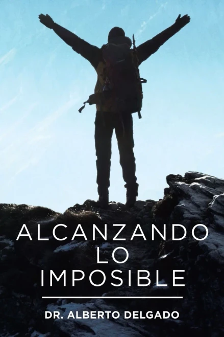 Alcanzando Lo Imposible (Spanish Edition) - 9781664166165