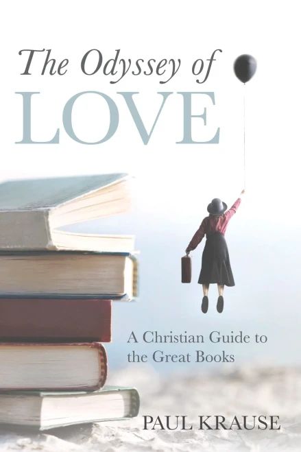 The Odyssey Of Love: A Christian Guide To The Great Books