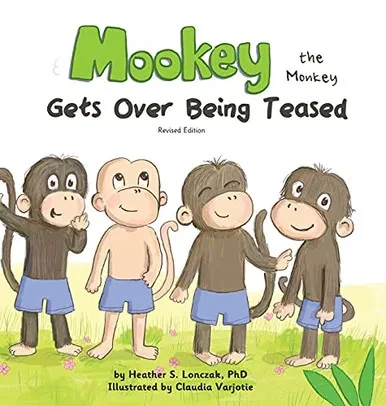 Mookey The Monkey: Gets Over Being Teased - 9781735362533