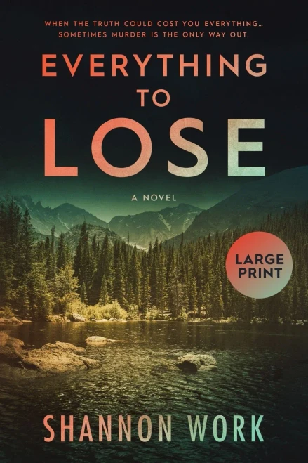 Everything To Lose: Large Print (Mountain Resort Mystery)