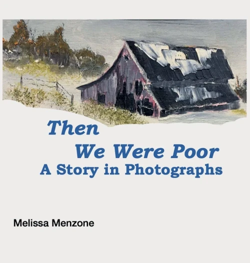 Then We Were Poor: A Story In Photographs - 9781951016326
