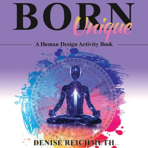 Born Unique: A Human Design Activity Book - 9781951694128