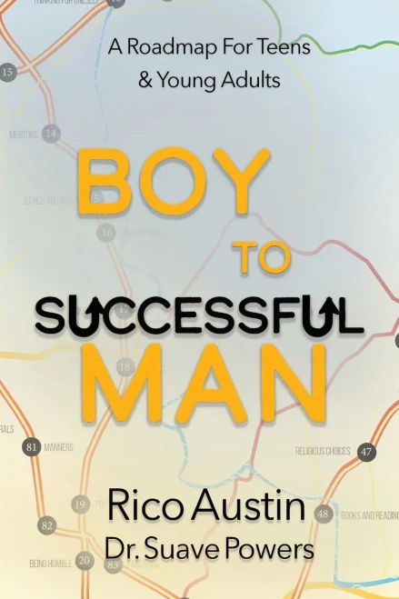 Boy To Successful Man: A Roadmap For Teens & Young Adults