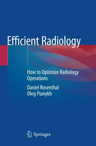 Efficient Radiology: How To Optimize Radiology Operations