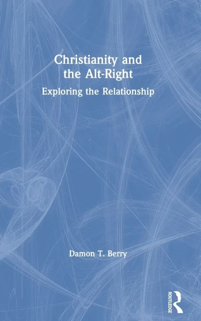 Christianity And The Alt-Right: Exploring The Relationship