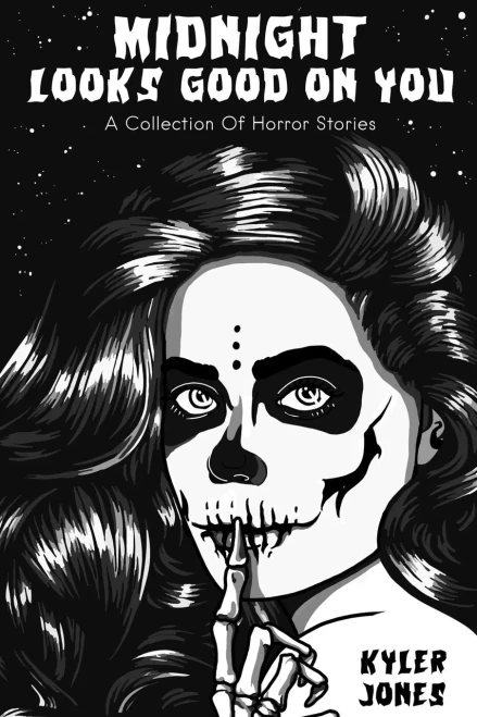Midnight Looks Good On You: A Collection Of Horror Stories