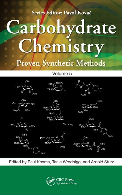 Carbohydrate Chemistry: Proven Synthetic Methods, Volume 5