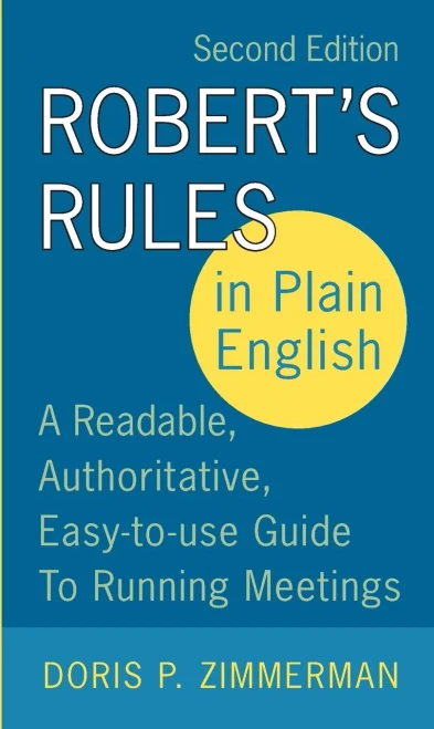 Robert's Rules in Plain English: A Readable, Authoritative, Easy-to-Use Guide to Running Meetings, 2nd Edition