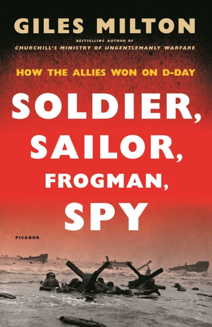 Soldier, Sailor, Frogman, Spy: How The Allies Won On D-Day