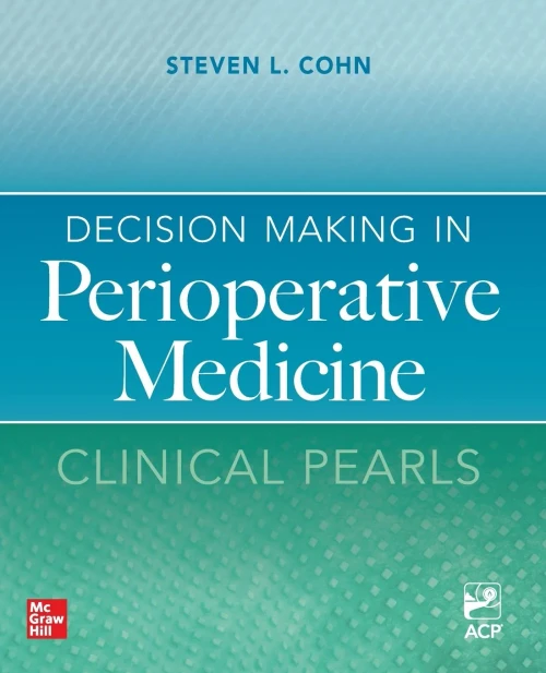 Decision Making In Perioperative Medicine: Clinical Pearls