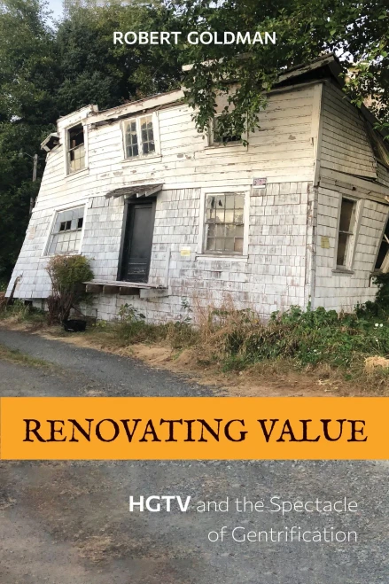 Renovating Value: Hgtv And The Spectacle Of Gentrification