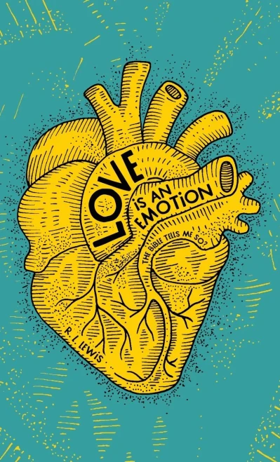 Love Is An Emotion: The Bible Tells Me So? - 9781632964502