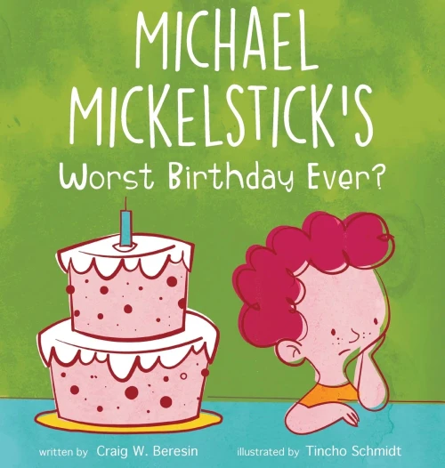 Michael Mickelstick'S Worst Birthday Ever? - 9781662912764