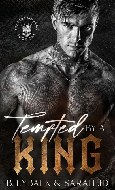 Tempted By A King: A Dark Mc Romance (The Cruz Kings Mc)