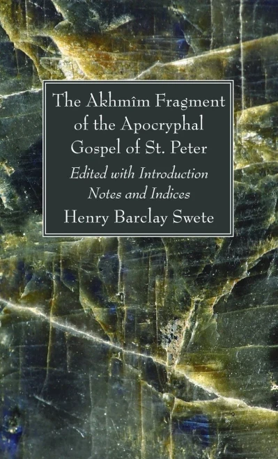 The Akhmã®M Fragment Of The Apocryphal Gospel Of St. Peter