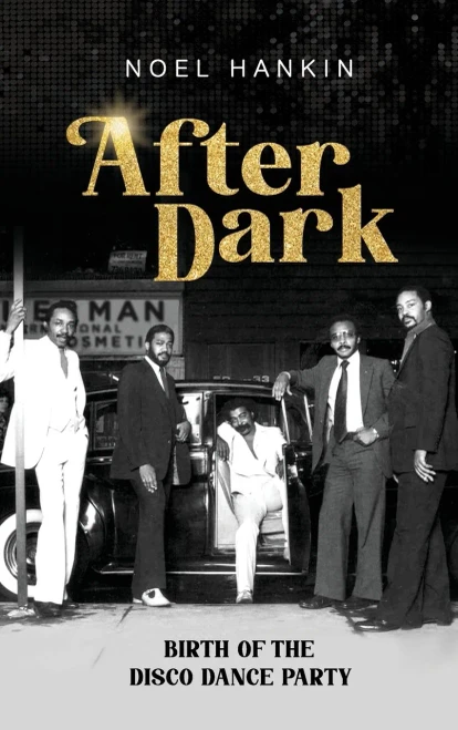 After Dark: Birth Of The Disco Dance Party - 9781736614907