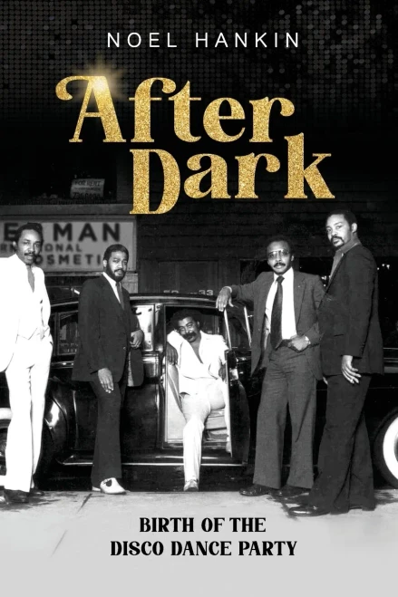 After Dark: Birth Of The Disco Dance Party - 9781736614914