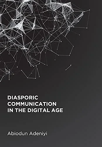 Diasporic Communication In The Digital Age - 9781800311565