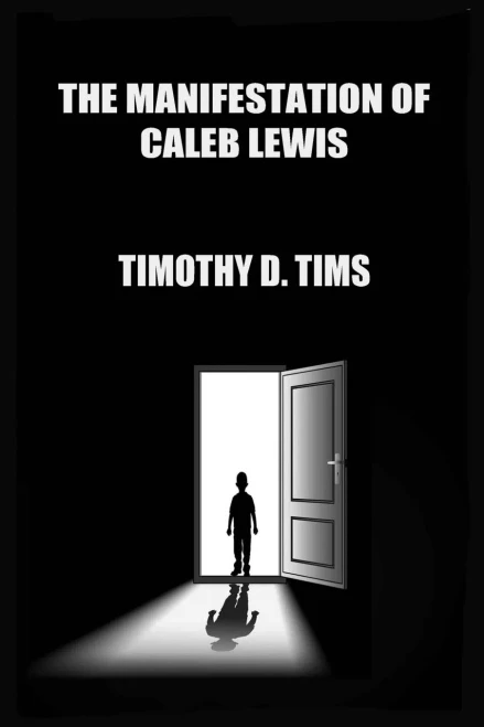 The Manifestation Of Caleb Lewis (1St Edition, Ingram Publishers)