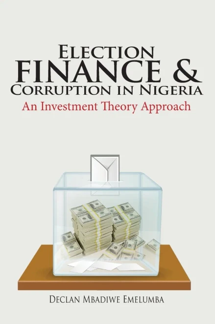 Election Finance And Corruption In Nigeria - 9781913455262