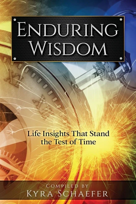 Enduring Wisdom: Life Insights That Stand The Test Of Time