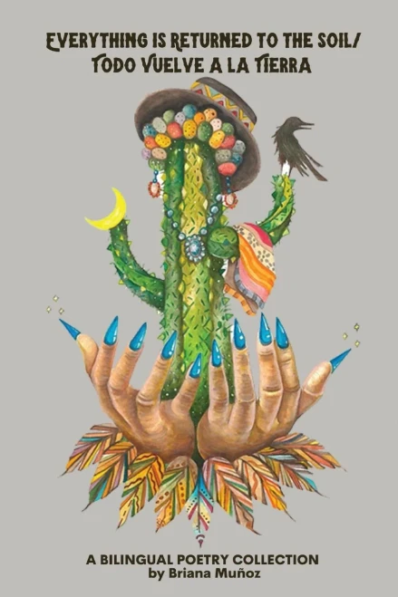 Everything Is Returned To The Soil/Todo Vuelve A La Tierra