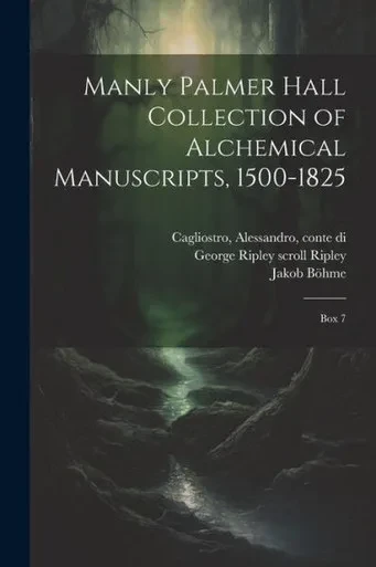 Manly Palmer Hall Collection Of Alchemical Manuscripts, 1500-1825: Box 7 (Multilingual Edition)